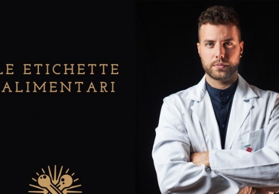 Le etichette dei prodotti alimentari, con Lorenzo Guerrini scopriamo quali fanno a caso nostro